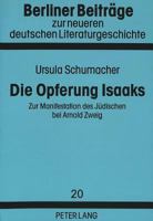 Die Opferung Isaaks: Zur Manifestation Des Juedischen Bei Arnold Zweig 3631300727 Book Cover