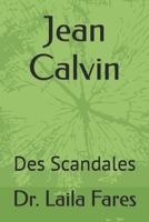 Jean Calvin: Des Scandales B0BSJF5K8N Book Cover