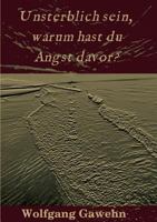Unsterblich sein, warum hast du Angst davor? 3734573610 Book Cover