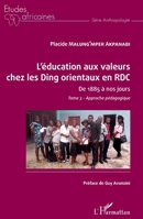L'éducation aux valeurs chez les Ding orientaux en RDC Tome 3: De 1885 à nos jours Approche pédagogique (Études Africaines) (French Edition) 2343164215 Book Cover