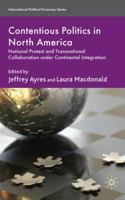 Contentious Politics in North America: National Protest and Transnational Collaboration under Continental Integration 023022427X Book Cover