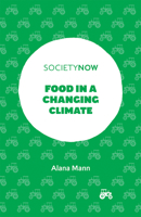 Food in a Changing Climate (Societynow) 1839827254 Book Cover