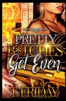 PRETTY B*TCHES GET EVEN B0B19XLFJG Book Cover