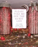 Please Take Me Off the Guest List 1936070626 Book Cover