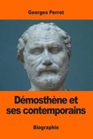 D�mosth�ne et ses contemporains 1542961734 Book Cover