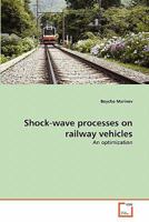 Shock-wave processes on railway vehicles: An optimization 3639329023 Book Cover