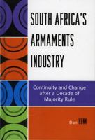 South Africa's Armaments Industry: Continuity and Change after a Decade of Majority Rule 0761834826 Book Cover