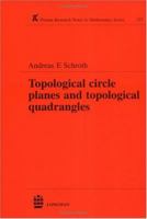 Topological Circle Planes and Topological Quadrangles 0582288118 Book Cover