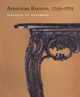 American Rococo, 1750-1775: Elegance in Ornament 0810964120 Book Cover