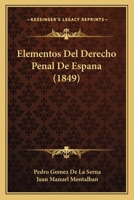 Elementos Del Derecho Penal De Espana (1849) 1168477328 Book Cover