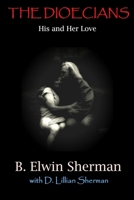 THE DIOECIANS -- His and Her Love 0998249440 Book Cover