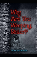 Why Are You Weeping, Sister? (Monument City Mysteries) B0GGPFJWNL Book Cover
