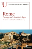 Rome. Paysage urbain et idéologie: Des Scipions à Hadrien (IIe s. av. J.-C.-IIe s. ap. J.-C.) (French Edition) 2200263848 Book Cover