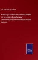 Anleitung zu chemischen Untersuchungen mit besonderer Beziehung auf Landwirthschaft und landwirthschaftliche Industrie 1160300763 Book Cover