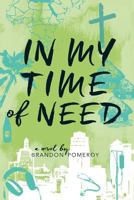 In My Time Of Need 0692633022 Book Cover