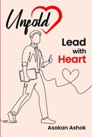 Unfold ??? Lead with Heart B0FJFZFVMS Book Cover