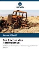 Die Füchse des Patriotismus: Die Märtyrer des Krieges zur Stabilisierung gescheiterter Regime 6205869373 Book Cover