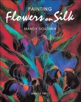 Painting Flowers on Silk 0855329017 Book Cover