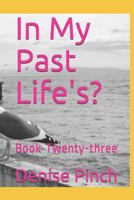 In My Past Life's?: Book Twenty-three 1728874246 Book Cover