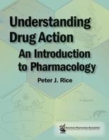 Understanding Drug Action: An Introduction to Pharmacology 1582121125 Book Cover