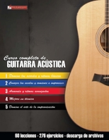 Curso completo de guitarra acústica: Método moderno de técnica y teoría aplicada 1545220891 Book Cover