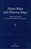 Nama-Rupa and Dharma-Rupa: Origins and Aspects of an Ancient Indian Conception 0895819783 Book Cover