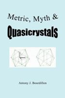 Metric, Myth & Quasicrystals 1477247866 Book Cover