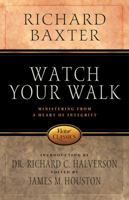 Watch Your Walk: Ministering from a Heart of Integrity 0781441730 Book Cover