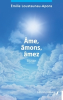 Âme, âmons, âmez (French Edition) B0DMV7XD7K Book Cover