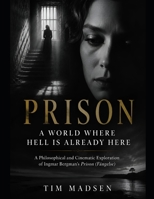 Prison: A World Where Hell Is Already Here B0HKHQXBSB Book Cover