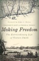 Making Freedom: The Extraordinary Life of Venture Smith (Garnet Books) 0819568546 Book Cover