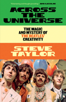 Across the Universe: The Magic and Mystery of the Beatles' Creativity 1964992508 Book Cover