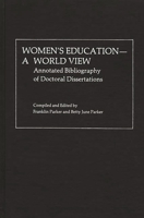 Women's Education, A World View: Annotated Bibliography of Doctoral Dissertations 0313208913 Book Cover