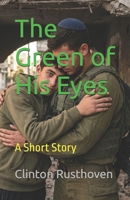 The Green of His Eyes: A Short Story B0HF1BB4GV Book Cover