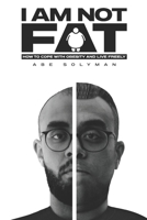 I Am Not Fat 0578834804 Book Cover