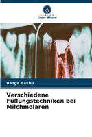 Verschiedene Füllungstechniken bei Milchmolaren (German Edition) 6630158083 Book Cover