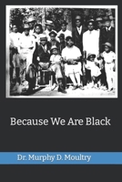 Because We Are Black B08NJR5FNX Book Cover