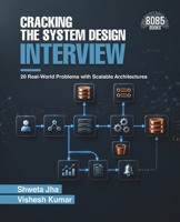Cracking the System Design Interview: 20 Real-World Problems with Scalable Architectures (English Edition) 9309816929 Book Cover