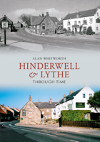 Hinderwell & Lythe Through Time 1445606291 Book Cover