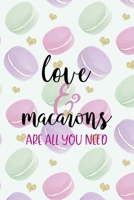 Love & Macarons Are All You Need: All Purpose 6x9 Blank Lined Notebook Journal Way Better Than A Card Trendy Unique Gift Gold Hearts Macaron 1704342457 Book Cover