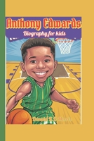 Anthony Edwards Biography for kids: The Story of a Young Ant-Man on Who Never Gave Up B0DWSZRW6W Book Cover
