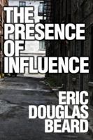 The Presence of Influence 144893964X Book Cover