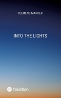 Into The Lights: 1 (German Edition) 3384683404 Book Cover