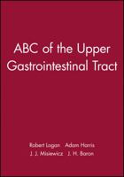 ABC of the Upper Gastrointestinal Tract (ABC) 0727912666 Book Cover