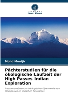 Pächterstudien für die ökologische Laufzeit der High Passes Indian Exploration (German Edition) 6207892364 Book Cover