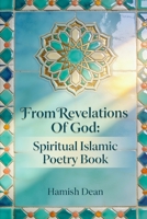 From Revelations Of God: Spiritual Islamic Poetry Book B0GNVKSX8F Book Cover