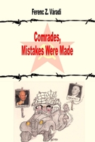 Comdrades, Mistakes Were Made 1475288581 Book Cover