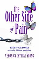 The Other Side of Pain : Know Your Power 1939986265 Book Cover