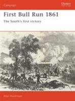 First Bull Run 1861: The South's First Victory (Campaign) 1855321335 Book Cover