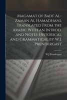 Magamat of Badi' Al-Zamán al Hamadhani. Translated From the Arabic With an Introd. and Notes Historical and Grammatical by W.J. Prendergast 1018127356 Book Cover